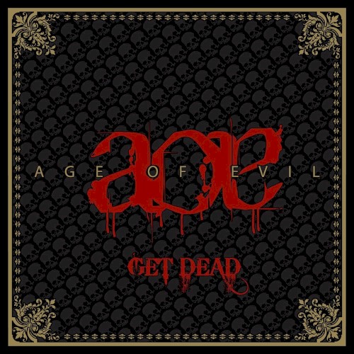 Age Of Evil - Get Dead